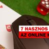 7 hasznos tipp az online kaszinózáshoz